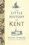 Susan Hibberd, Susan McGowan - The Little History of Kent