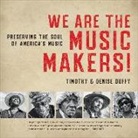 Denise Duffy, Timothy Duffy, Timothy Duffy Duffy - We Are the Music Makers!