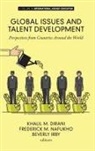 Khalil M. Dirani, Beverly J. Irby, Fredrick M. Nafukho, Khalil M. Dirani, Beverly J. Irby, Fredrick M. Nafukho - Global Issues and Talent Development