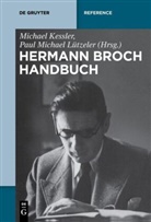 Michae Kessler, Michael Kessler, Paul M. Lützeler, Paul Michael Lützeler, Michael Lützeler, Michael Lützeler - Hermann-Broch-Handbuch