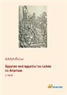 Adolf Erman, Adolph Erman - Ägypten und ägyptisches Leben im Altertum