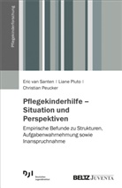 Christi Peucker, Christian Peucker, Lian Pluto, Liane Pluto, Eric van Santen, Eri van Santen... - Pflegekinderhilfe - Situation und Perspektiven