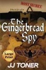 Jj Toner - The Gingerbread Spy