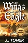 Jj Toner - The Wings of the Eagle
