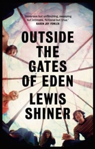 Shiner Lewis Shiner, Lewis Shiner - Outside the Gates of Eden