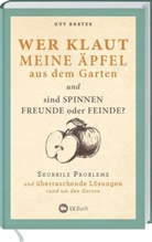 Guy Barter, L Buch, LV Buch, LV Buch - Wer klaut meine Äpfel aus dem Garten und sind Spinnen Freunde oder Feinde?
