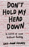 Lucy-Anne Holmes - Don''t Hold My Head Down
