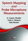 H. Gustav Mueller, Mueller H. Gustav, Todd A. Ricketts, Ricketts Todd A. - Speech Mapping and Probe Microphone Measurements