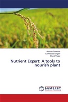 Lal Prasa Amgain, Lal Prasad Amgain, Abhise Shrestha, Abhisek Shrestha, Bharti Thapa - Nutrient Expert: A tools to nourish plant