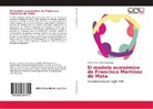 Pedro Pablo Núñez Domingo - El modelo económico de Francisco Martinez de Mata