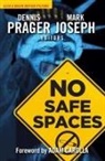 Mark Joseph, Dennis Prager, Mark Joseph, Dennis Prager - No Safe Spaces