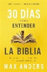 Max Anders - 30 días para entender la Biblia, Edición ampliada de trigésimo aniversario