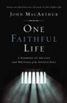 John F. MacArthur - One Faithful Life, Hardcover