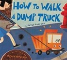 Peter Pearson, Peter/ Catusanu Pearson, Mircea Catusanu, Catusanu Mircea - How to Walk a Dump Truck