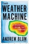 Andrew Blum - The Weather Machine