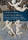 Consuelo Lollobrigida - Plautilla Bricci. Pictura et Architectura Celebris. L'architettrice del barocco romano