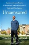 Zachary R Wood, Zachary R. Wood - Uncensored