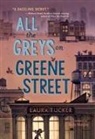 Laura Tucker - All the Greys on Greene Street