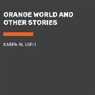 Karen Russell - Orange World and Other Stories