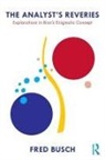 Fred Busch, Fred (Training and Supervising Analyst Busch, Busch Fred - The Analyst's Reveries
