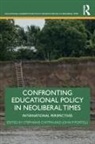 Stephanie (University of Ottawa Chitpin, Stephanie Chitpin, John P Portelli, John P. Portelli - Confronting Educational Policy in Neoliberal Times