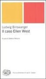 Ludwig Binswanger, S. Mistura - Il caso Ellen West