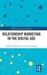 Robert Palmatier, Robert Steinhoff Palmatier, Robert W Palmatier, Robert W. Palmatier, Robert W. Steinhoff Palmatier, Lena Steinhoff... - Relationship Marketing in the Digital Age