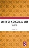 Ranjit Sen, Ranjit (Department of Islamic Studies Sen, Ranjit (Former Professor Sen, Ranjit (Was Professor Sen, Sen Ranjit - Birth of a Colonial City