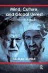 Salman Akhtar - Mind, Culture, and Global Unrest