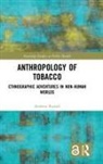 Andrew Russell, Andrew (Durham University Russell, Andrew (Durham University Dpt. Of Anthrop Russell - Anthropology of Tobacco