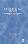 Colleen Steffen - Soft Skills for the New Journalist