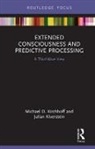 Michael D Kirchhoff, Michael D (University of Wollongong Kirchhoff, Michael D. Kirchhoff, Michael D. (University of Wollongong Kirchhoff, Michael D. Kiverstein Kirchhoff, Julian Kiverstein... - Extended Consciousness and Predictive Processing