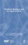 Tara S. Behrend, Lori L. Foster, Fred (Rice University Oswald, Fred Behrend Oswald, Frederick L. Oswald, Frederick L. Behrend Oswald... - Workforce Readiness and the Future of Work