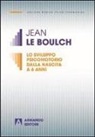 Jean Le Boulch - Lo sviluppo psicomotorio dalla nascita a 6 anni