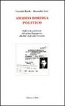 Corrado Basile, Alessandro Leni - Amadeo Bordiga politico. Dalle lotte proletarie del primo dopoguerra alla fine degli anni Sessanta