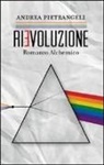 Andrea Pietrangeli - Rievoluzione. Romanzo alchemico