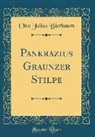 Otto Julius Bierbaum - Pankrazius Graunzer Stilpe (Classic Reprint)