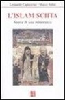 Leonardo Capezzone, Marco Salati - L'Islam sciita. Storia di una minoranza