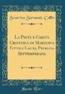 Severino Servanzi-Collio - La Pietà e Carità Cristiana di Marianna Fittili Lauri, Patrizia Settempedana (Classic Reprint)