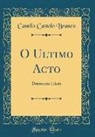Camilo Castelo Branco - O Ultimo Acto