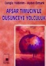 Cengiz Yildirim;Aydin Öztürk - Afsar Timucinle Düsünceye Yolculuk
