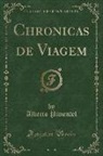 Alberto Pimentel - Chronicas de Viagem (Classic Reprint)