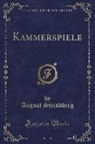 August Strindberg - Kammerspiele (Classic Reprint)