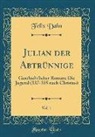 Felix Dahn - Julian der Abtrünnige, Vol. 1
