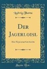 Ludwig Thoma - Der Jagerloisl