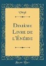 Virgil Virgil - Dixième Livre de l'Énéide (Classic Reprint)