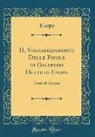 Esopo Esopo - IL Volgarizzamento Delle Favole di Galfredo Dette di Esopo