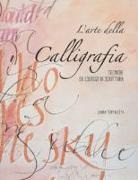 Laura Toffaletti - L'arte della calligrafia. Tecniche ed esercizi di scrittura