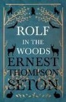 Ernest Thompson Seton - Rolf in the Woods