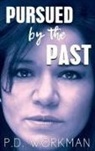 P D Workman, P. D. Workman - Pursued by the Past